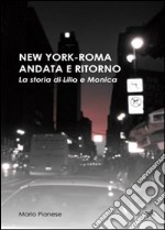 New york-Roma andata e ritorno. La storia di Lillo e Monica