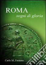 Roma. Sogni di gloria libro