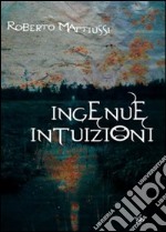 Ingenue intuizioni