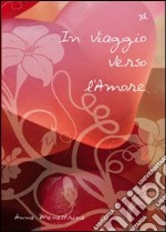 In viaggio verso l'amore