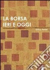 La borsa ieri e oggi libro