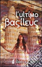 L'ultimo Basilèus