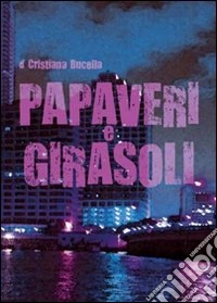 Papaveri e girasoli libro
