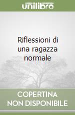 Riflessioni di una ragazza normale libro