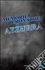 Memorie e cronache da Azzurra libro