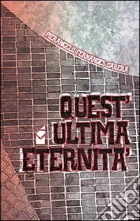 Quest'ultima eternità libro