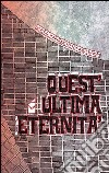 Quest'ultima eternità libro