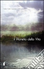 Il pianeta della vita libro