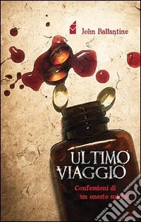 Ultimo viaggio. Confessioni di un onesto suicida libro