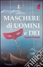 Maschere di uomini e dei