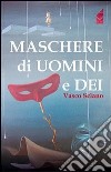 Maschere di uomini e dei libro