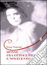 Donne fra Ottocento e Novecento