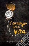 L'orologio della vita libro