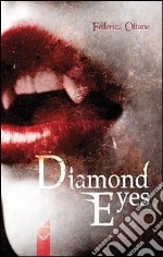 Diamond eyes Ediz. italiana libro