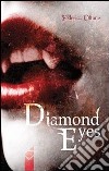 Diamond eyes Ediz. italiana libro