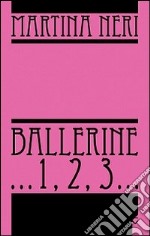 Ballerine... 1, 2, 3... libro