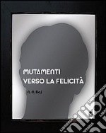 Mutamenti verso la felicità libro