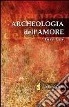 Archeologia dell'amore (1) libro