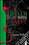 Abstinth with Faust. Ediz. italiana libro