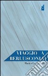 Viaggio a Berlusconia libro