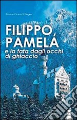 Filippo, Pamela e la fata dagli occhi di ghiaccio