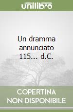 Un dramma annunciato 115... d.C. libro