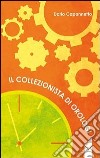 Il collezionista di orologi libro