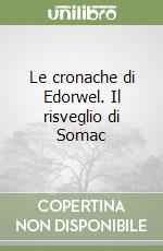 Le cronache di Edorwel. Il risveglio di Somac