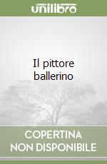 Il pittore ballerino