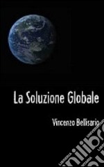 La soluzione globale libro