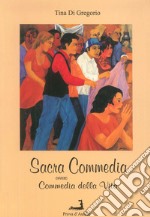 Sacra commedia ovvero commedia della vita libro