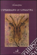 L'iperuranio di Lunaspina libro