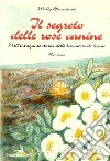 Il segreto delle rose canine nell'intrigante storia delle baronesse di Carini libro di Bracciante Milly