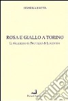 Rosa e giallo a Torino. Il poliziesco di Fruttero & Lucentini libro di Saitta Daniela