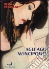 Agli àgli m'incipollo (La forma) libro