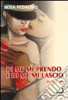 Di me mi prendo e di me mi lascio (Il colore) libro