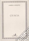 Ciuscia. Testo siciliano e italiano libro