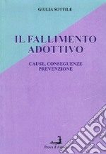 Il fallimento adottivo. Cause, conseguenze, prevenzione libro