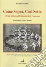 Come sopra, così sotto. L'unità del tutto e l'unificazione della conoscenza  libro