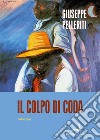 Il colpo di coda libro di Pelleriti Giuseppe