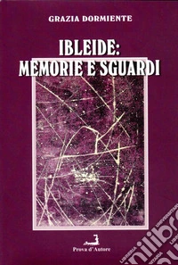 Ibleide. Memorie e sguardi