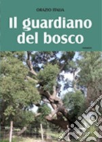 Il guardiano del bosco libro