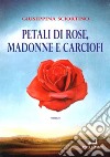 Petali di rose, Madonne e carciofi libro