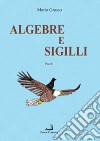 Algebre e sigilli libro di Grasso Mario