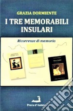 I tre memorabili insulari libro