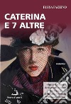 Caterina e 7 altre libro