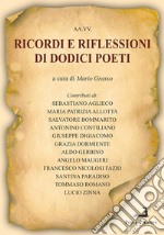 Ricordi e riflessioni di dodici poeti libro