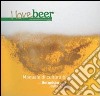 I love beer. Manuale di cultura birraria. Heineken Italia libro