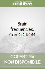 Brain frequencies. Con CD-ROM libro