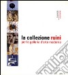 La collezione Ruini per la Galleria d'arte moderna. Ediz. illustrata libro di Ganzer G. (cur.)